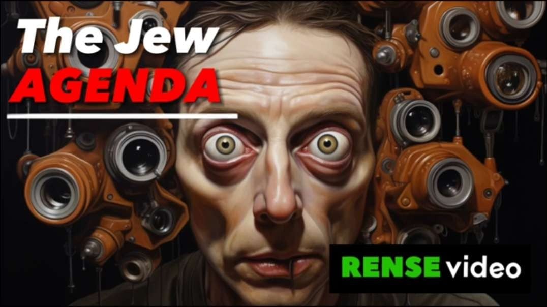 The Jew Agenda   Rumble 1701181976314.mp4