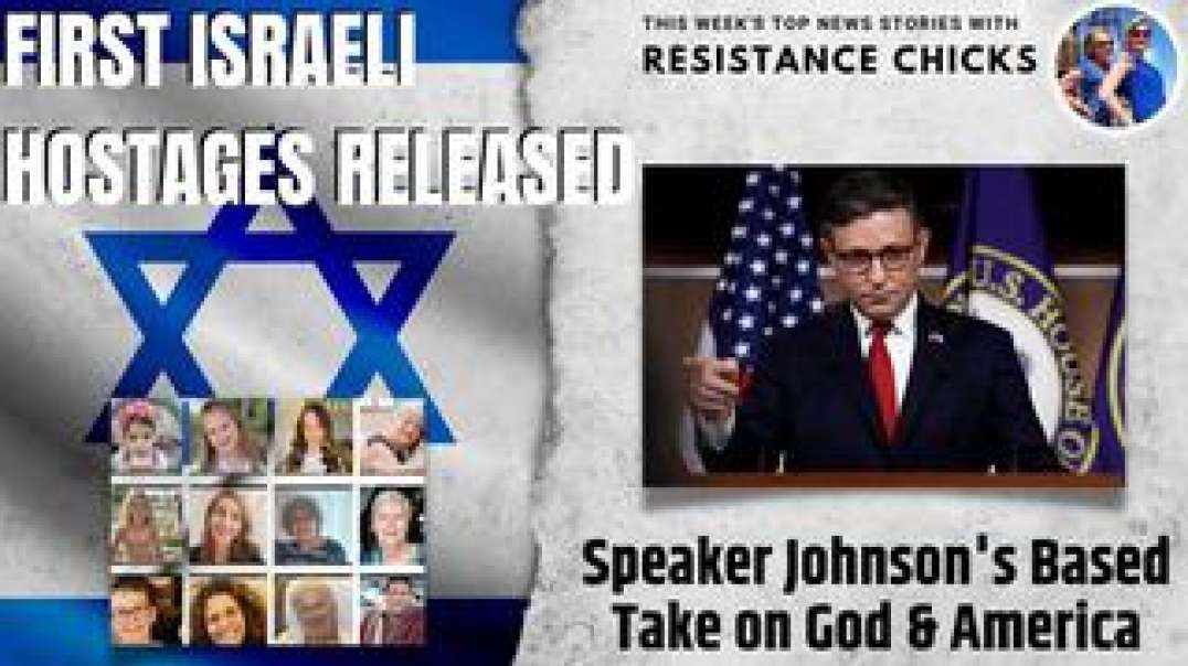 First Israeli Hostages Released; Speaker Johnson's Based Take on God & America, Good News Updates! 11/24/23