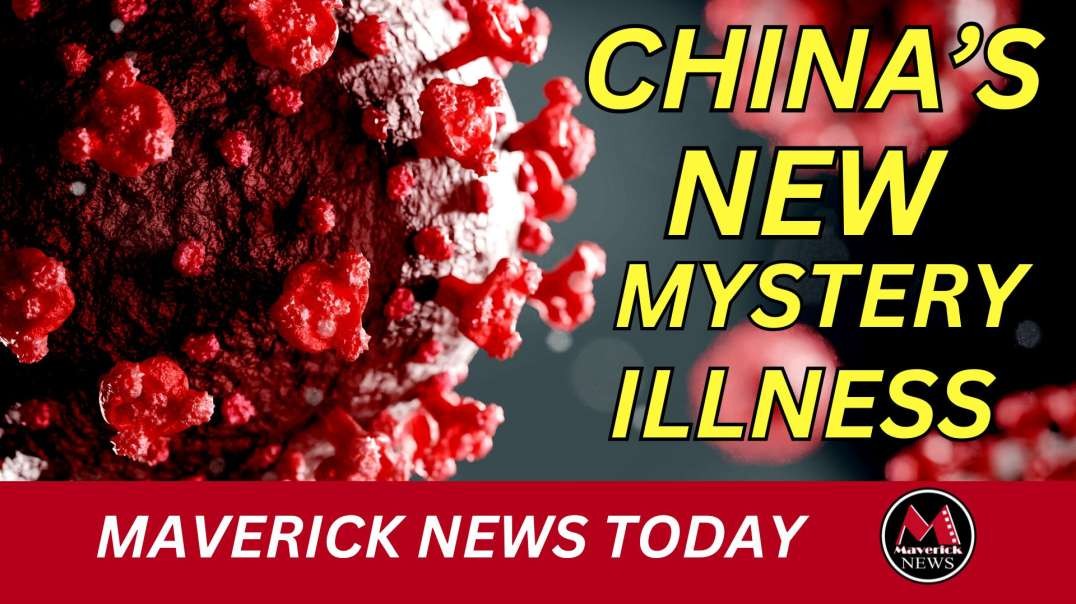 China"s New Mystery Illness _ Maverick News Top Stories
