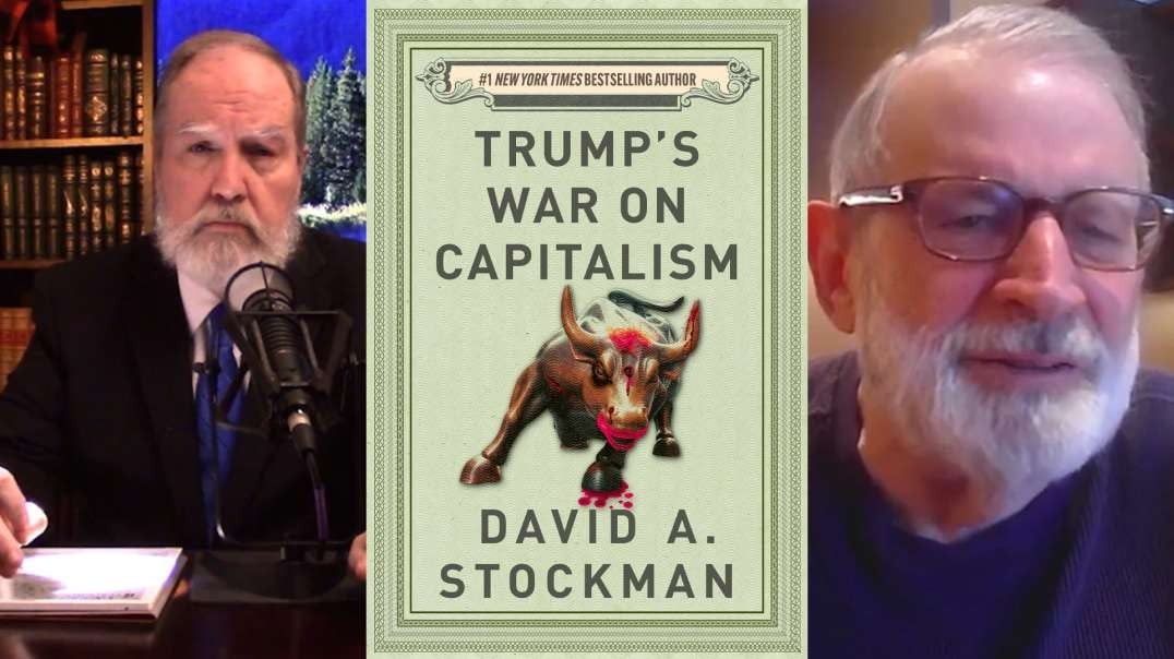 INTERVIEW David Stockman: Trump's War on Capitalism