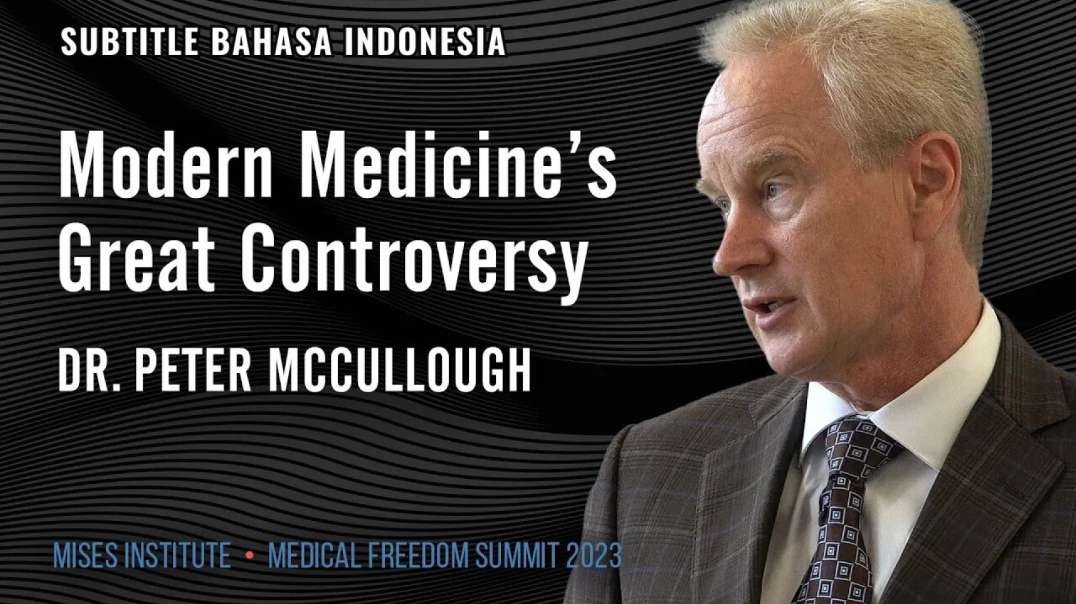 Modern Medicine’s Great Controversy | Dr. Peter McCullough (Subtitle Indonesia)