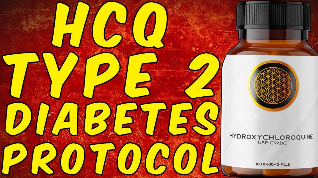 Hydroxychloroquine (HCQ) Type 2 Diabetes Protocol!