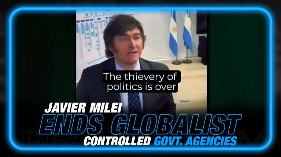 VIDEO- Javier Milei Dramatically Announces the End of Globalist Controlled Agencies