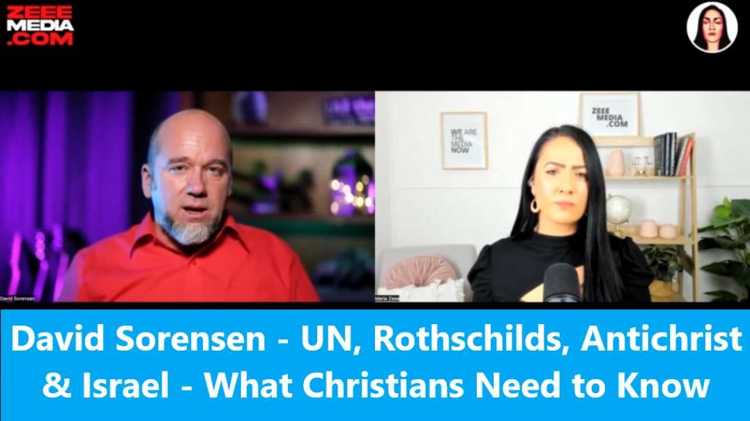 David Sorensen - UN, Rothschilds, Antichrist & Israel - What Christians Need to Know.mp4