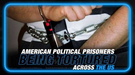 EXCLUSIVE- January 6th Prisoners Being Brutally Tortured at Facilities Across America, EMERGENCY REPORT!