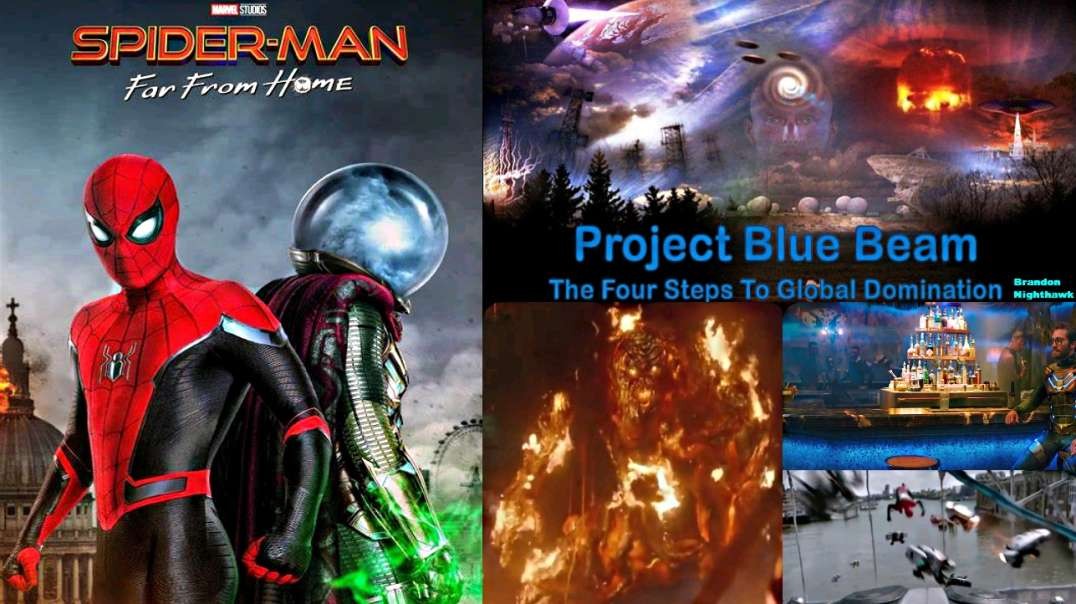Spider-Man: Far from Home = Project Blue Beam!!!