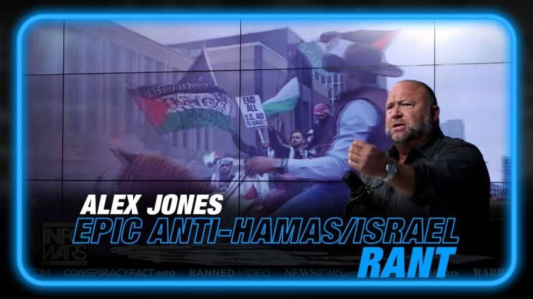 MUST WATCH- Alex Jones Epic Anti-Hamas Israel Rant