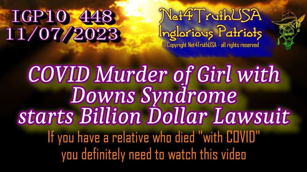 IGP10 448 - COVID Murder of Girl with Downs Syndrome starts Billion Dollar Lawsuit.mp4