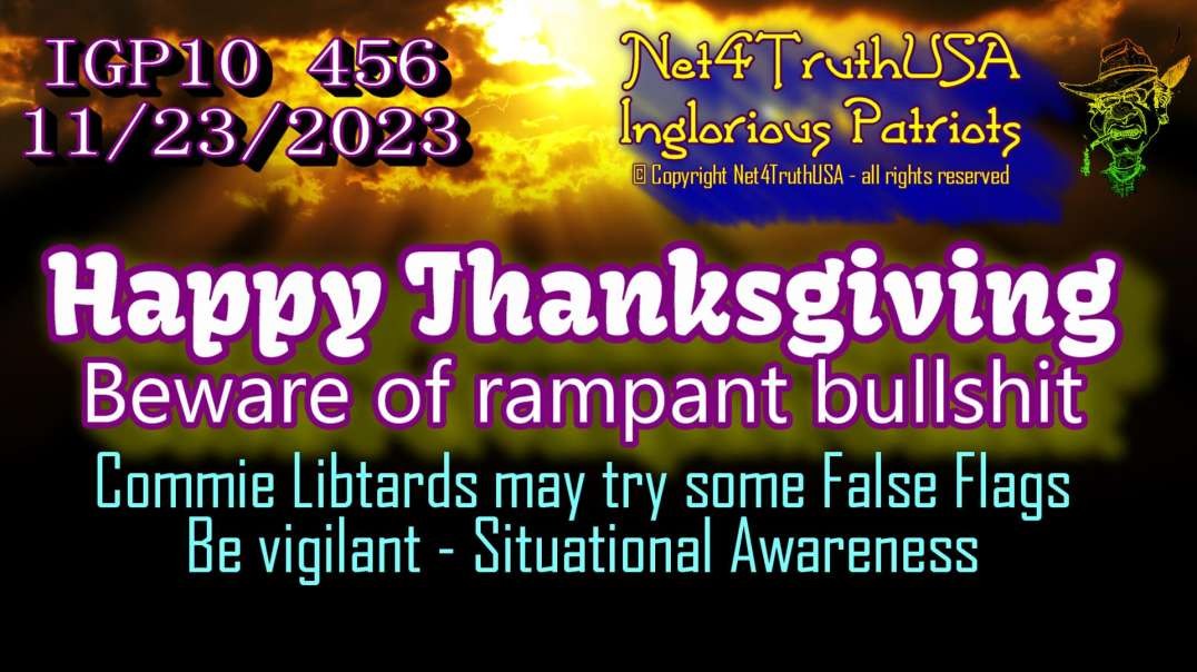 IGP10 456 - Happy Thanksgiving - Beware of rampant bullshit.mp4