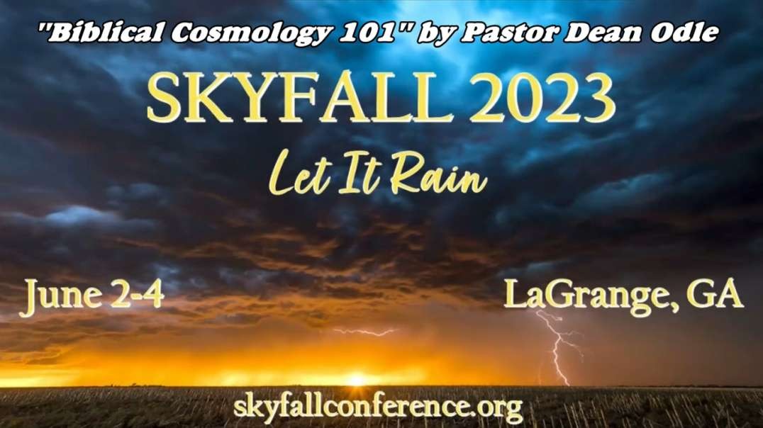 "Biblical Cosmology 101" by Pastor Dean Odle