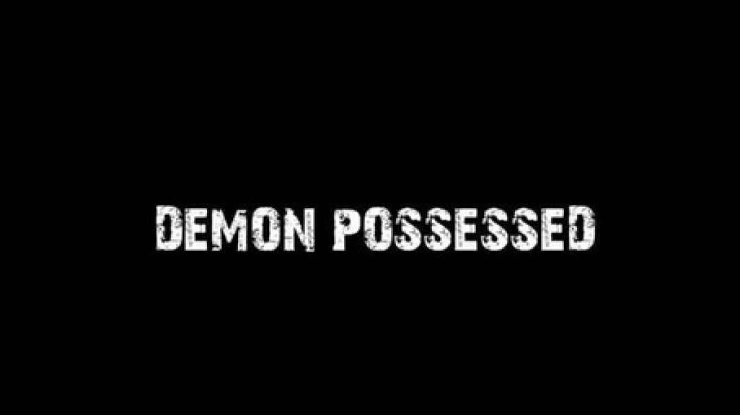 Demon Possessed, Nov 17, 2023