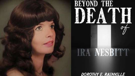 DOROTHY E RAINVILLE   BEYOND THE DEATH OF IRA NESBITT.mp4