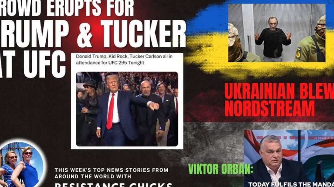 Crowd Erupts for Trump & Tucker At UFC; Ukrainian Blew Nordstream World News 11/12/23