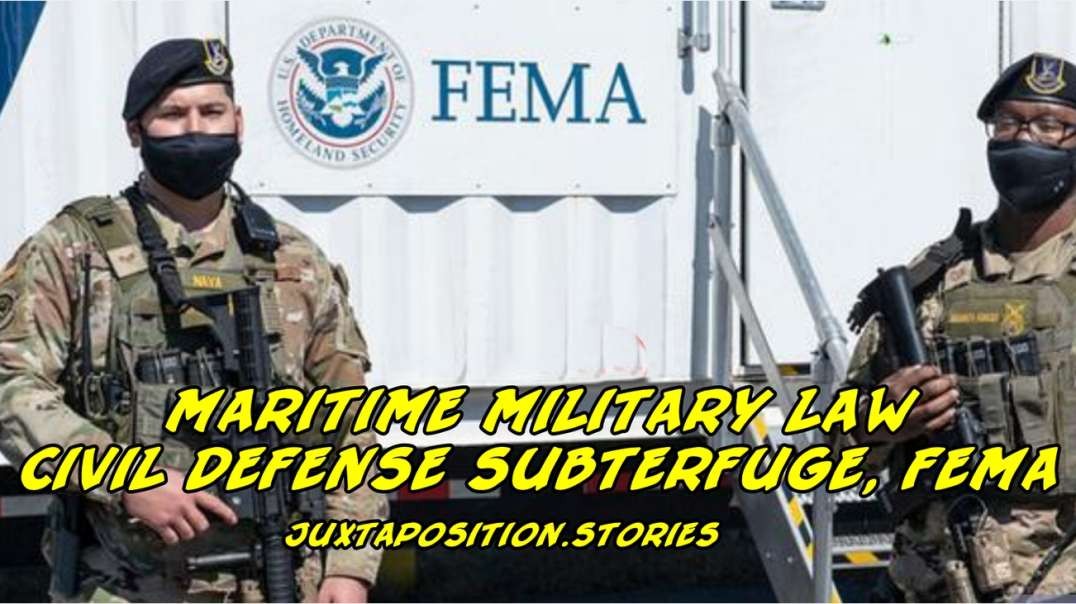 MARITIME MILITARY LAW - CIVIL DEFENSE SUBTERFUGE, FEMA