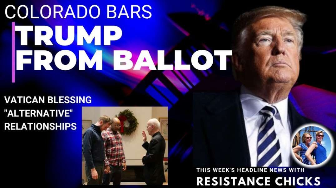 FULL Combo Show: Colorado Bars Trump From Ballot; Vatican Blessing Alternative Relationships 12/22/23
