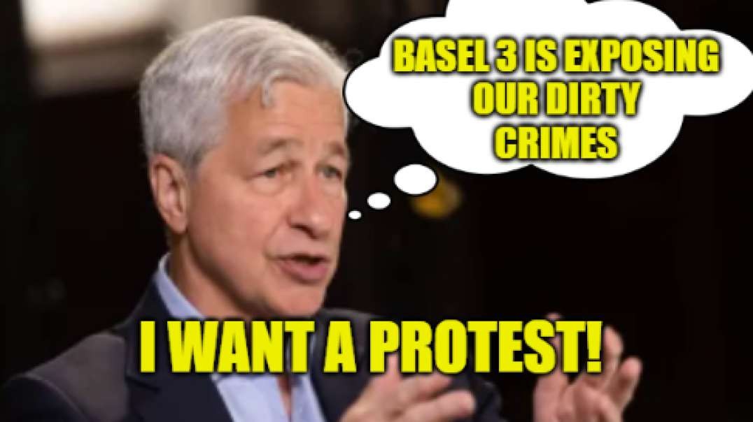 12/05/2023 - Big Bank CEO wants to protest! Basel 3! Financial Treason!