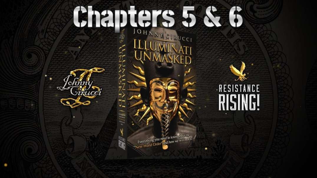 RBN Presents: Illuminati Unmasked read by Johnny special Chapters 5 & 6