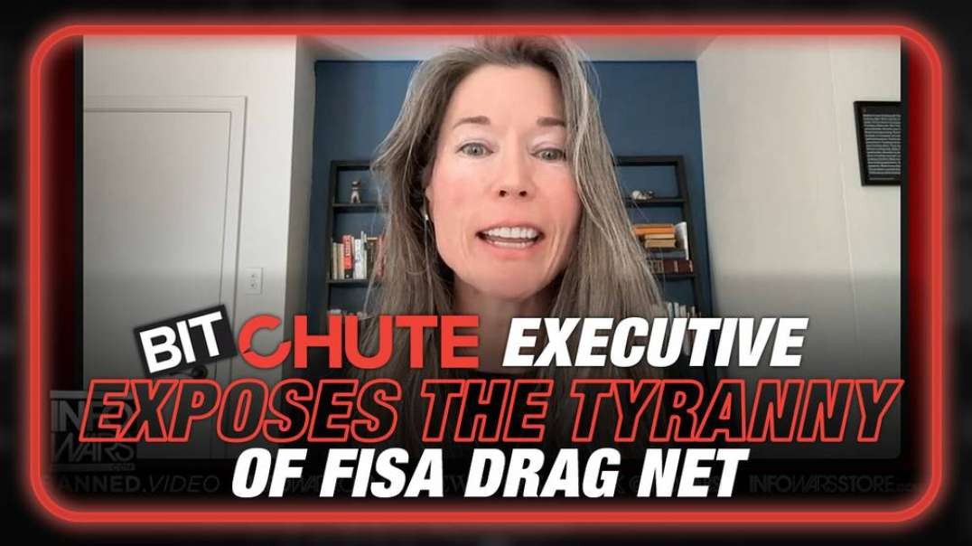 Critical Intel- BitChute Executive Exposes The Tyranny Of The Big Brother FISA Dragnet