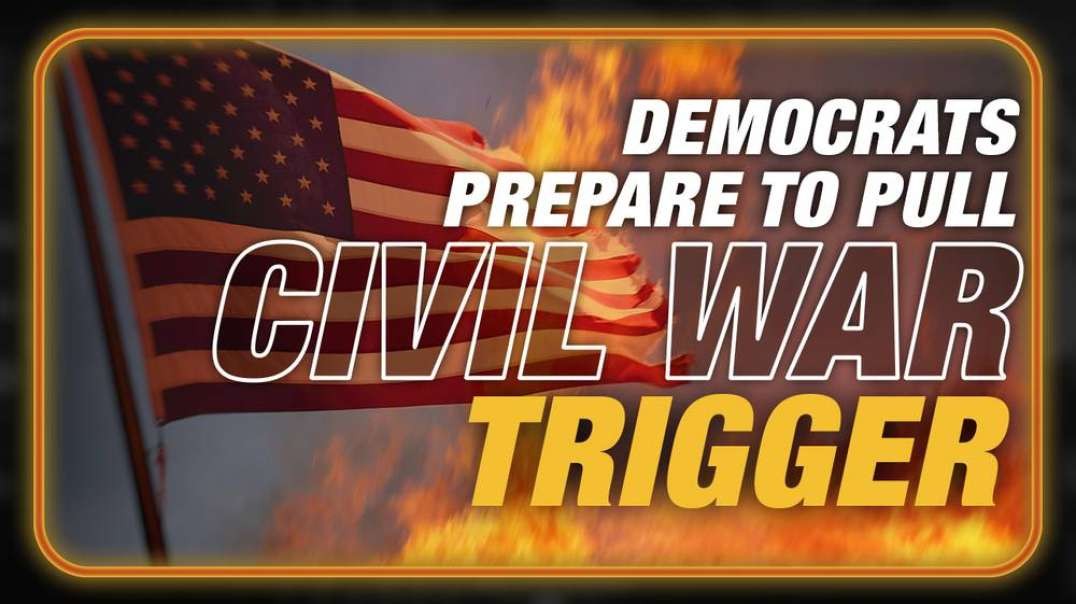 EMERGENCY ALERT- Civil War Trigger About To Be Pulled By Democrats