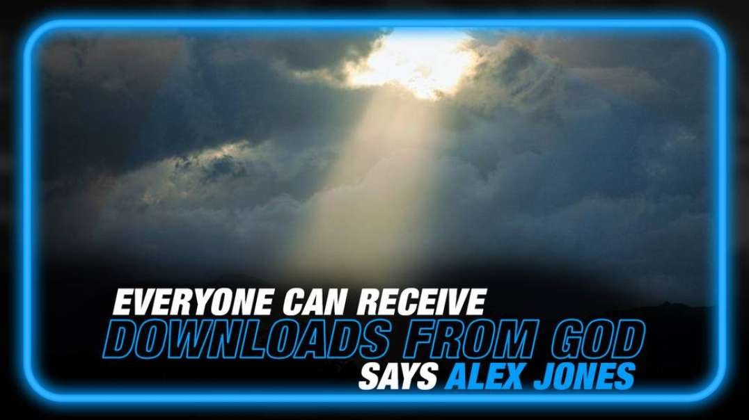 Everyone Can Receive Downloads from God, says Alex Jones