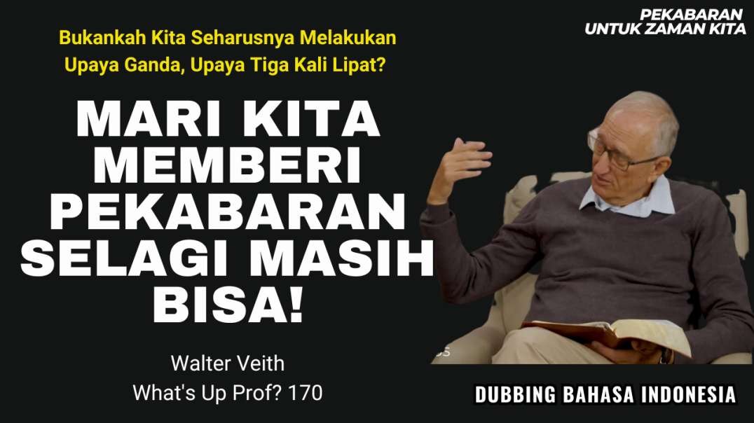 Preview WUP 170 - Mari Kita Memberi Pekabaran Selagi Masih Bisa! (Dubbing Indonesia)