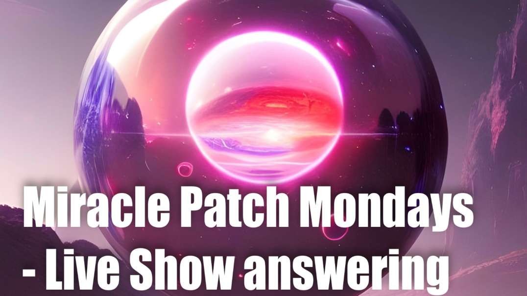 Miracle Patch Mondays – Live Show  - Sharing the most amazing testimonials!