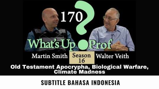 WUP 170 - Old Testament Apocrypha, Biological Warfare, Climate Madness (Subtitle Indonesia)