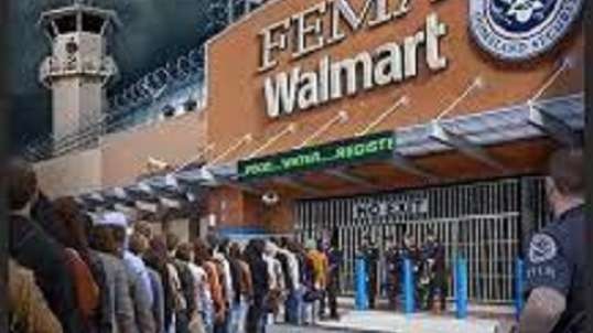 NWO: Wal-Mart stores are federal military posts...FEMA camps?