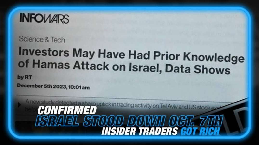 CONFIRMED- Israel Stood Down on October 7th and Insider Traders Got Rich