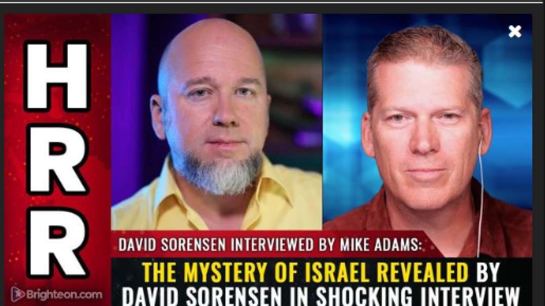 THE MYSTERY OF ISRAEL REVEALED BY DAVID SORENSEN IN SHOCKING INTERVIEW