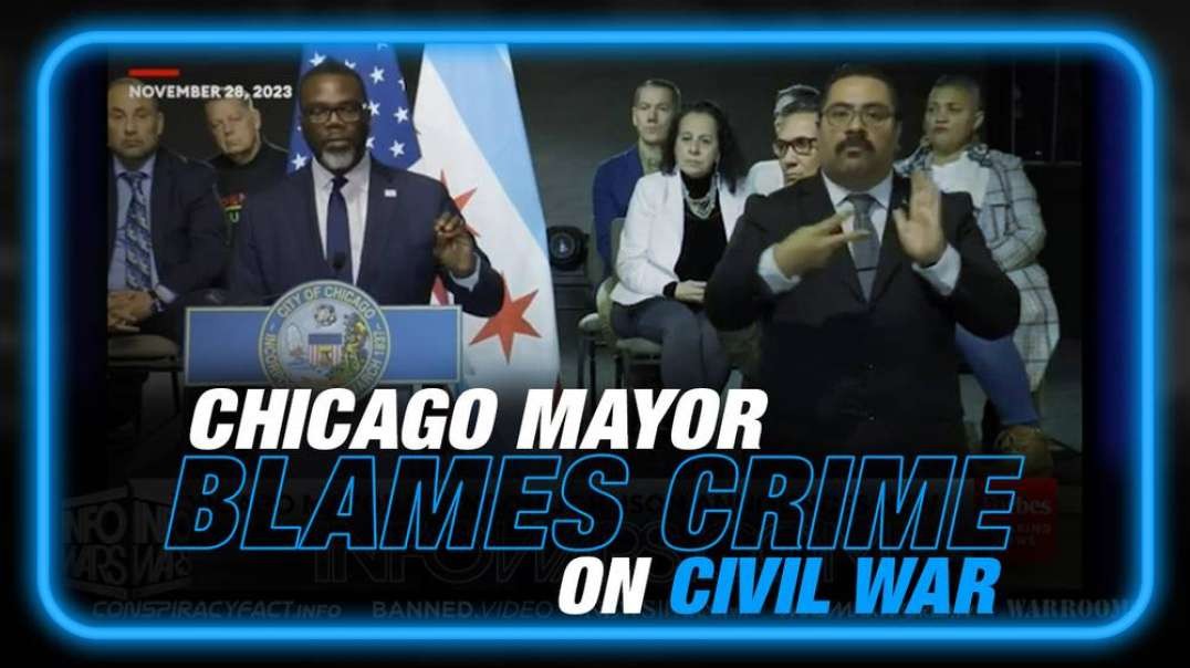VIDEO- Chicago Mayor Blames Crime on Civil War