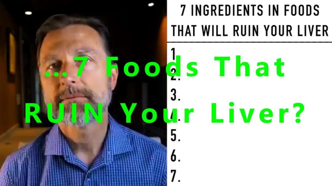 …7 Foods That RUIN Your Liver?