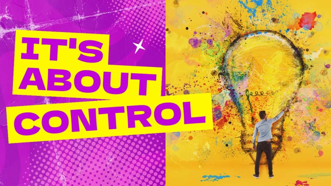 EPISODE 49: IT’S ALWAYS BEEN ABOUT CONTROL