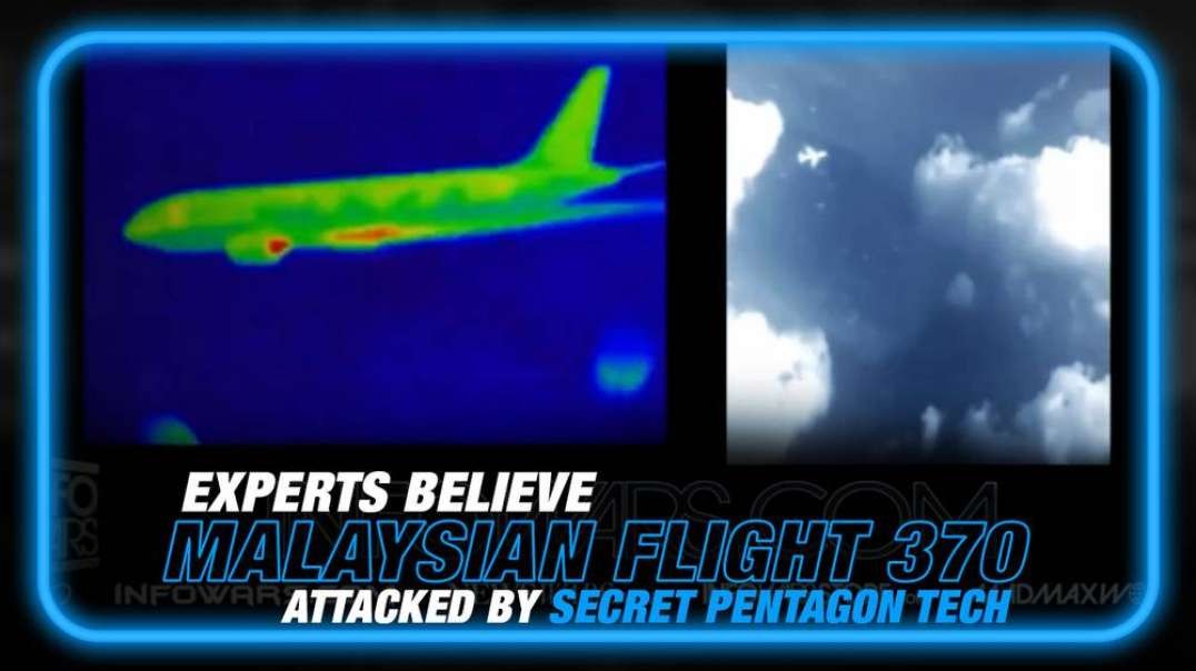 Special Report- Experts Believe Malaysian Flight 370 May Have Been Attacked by Secret Pentagon Technology
