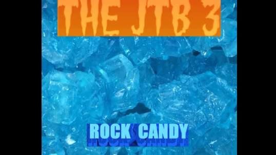The JTB 3 - ROCK CANDY (Montrose cover)