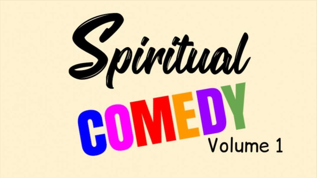 SPIRITUAL COMEDY - Volume 1