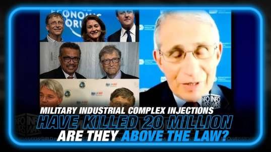 It's Official! The Military Industrial Complex Injections Have Killed 20 Million People- Are they Above The Law