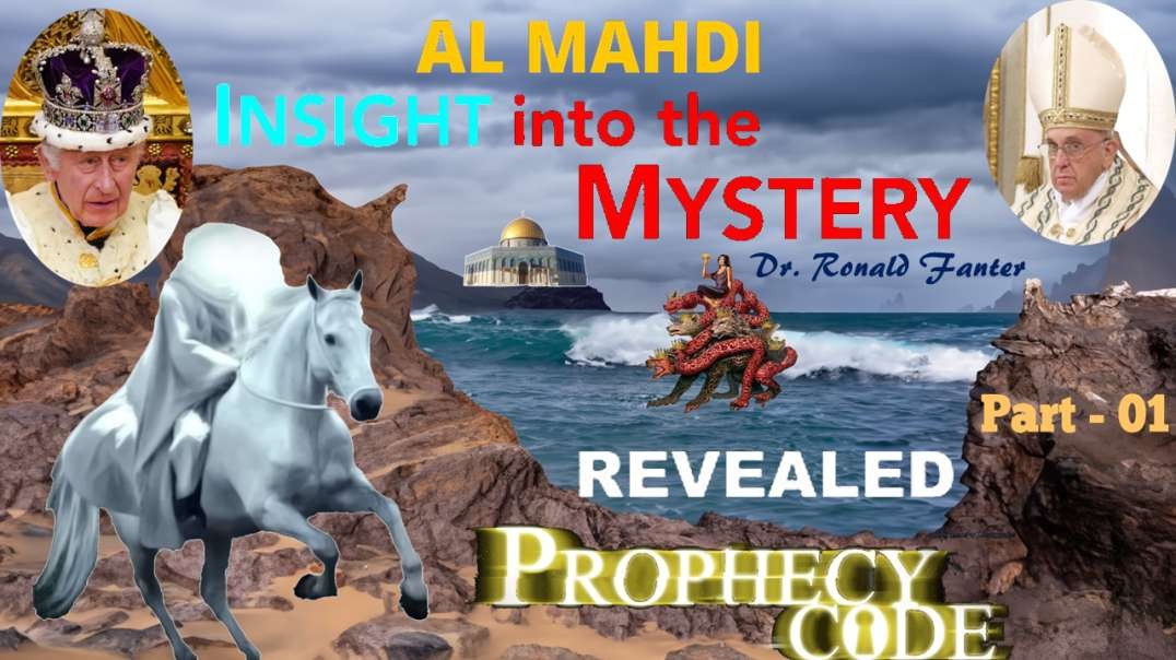 Al Mahdi - Insight Into The Mystery Dr. Ronald Fanter Part 01 MD.mp4