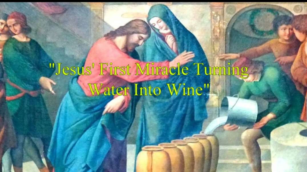 "Jesus' First Miracle Turning Water Into Wine"