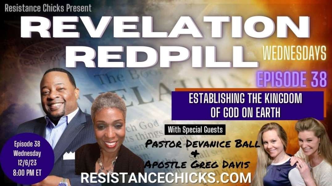 REVELATION REDPILL EP 38: Pastor Devanice Ball & Apostle Greg Davis- Establishing the Kingdom