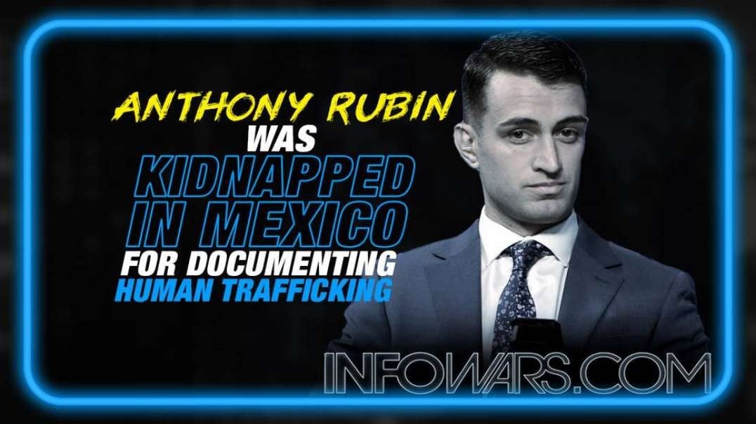 Journalist Who Was Kidnapped in Mexico for Documenting Massive Human Trafficking Joins Infowars for Explosive Must See Interview!