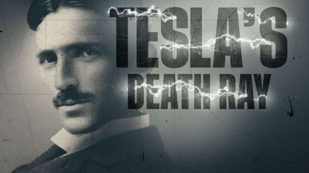 Why Was Tesla Building a death ray