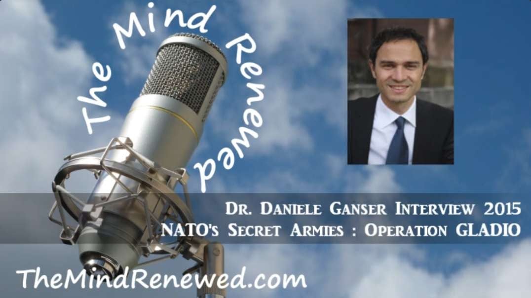 Dr. Daniele Ganser Exposes NATO's Secret Armies - Operation GLADIO