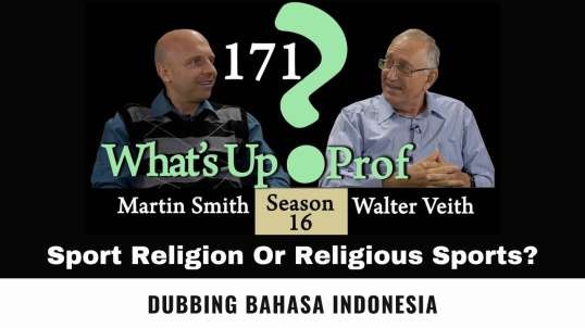 WUP 171 - Sport Religion Or Religious Sports? (Dubbing Indonesia)