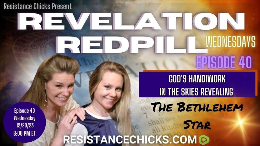 Revelation Redpill EP40- God's Handiwork in the Skies, Revealing the Bethlehem Star