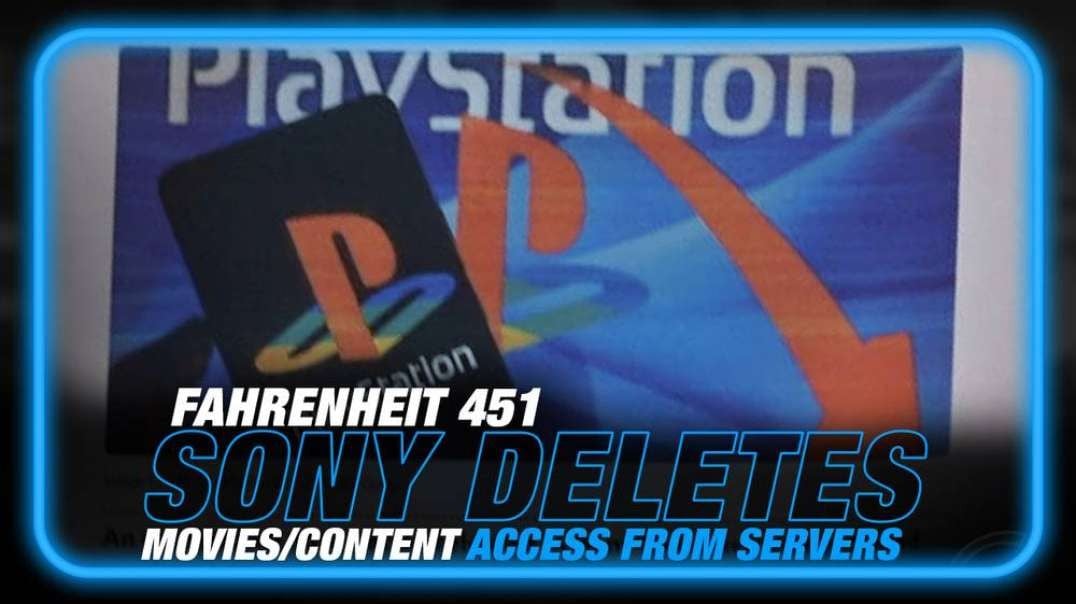 Welcome to CBDCs- Fahrenheit 451 Becomes Reality as Sony Deletes Movies Content Access from Servers