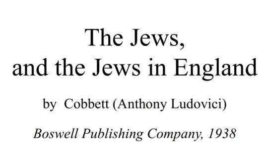 Jews, and the jews in England - Anthony Mario Ludovici - William Cobbett 1938
