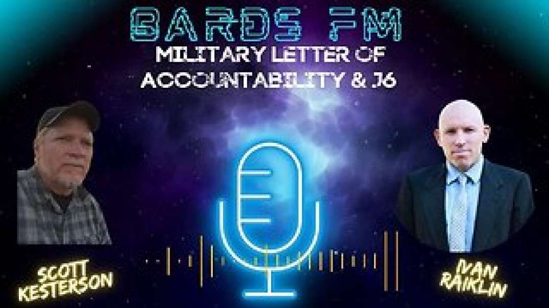 MIlitary Letter of Accountability & J6- BardsFM with Ivan Raiklin