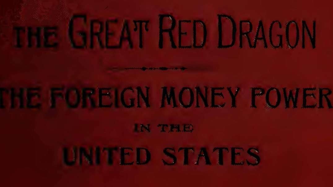 The Great Red Dragon - L B Woolfolk 1889 (How Rothschild took control of USA & Europe & India)