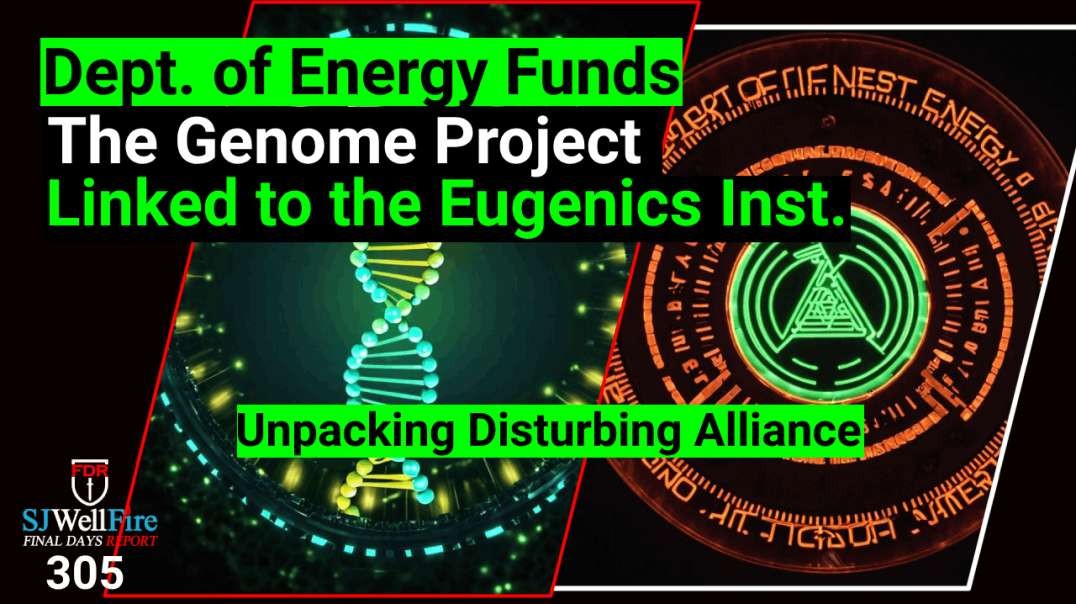 Dept. of Energy Funds the Genome Project linked with Eugenics Inst.   MOTB Tech..